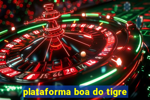 plataforma boa do tigre